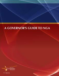 A GOVERNOR’S GUIDE TO NGA  www.nga.org A GOVERNOR’S GUIDE TO NGA   |   e