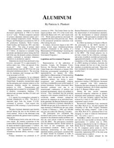 ALUMINUM By Patricia A. Plunkert Domestic primary aluminum production decreased significantly in 1994 to its lowest level in 7 years. Thirteen companies operated 22 primary aluminum reduction plants and 1