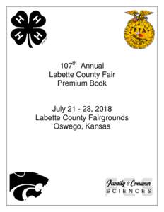 107th Annual Labette County Fair Premium Book July, 2018 Labette County Fairgrounds Oswego, Kansas