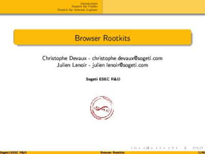 Introduction Rootkit for Firefox Rootkit for Internet Explorer Browser Rootkits Christophe Devaux - 