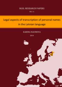 RGSL RESEARCH PAPERS NO. 11 Legal aspects of transcription of personal names in the Latvian language KARINA NAUMOVA