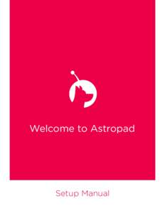 Welcome to Astropad  Setup Manual Table of Contents