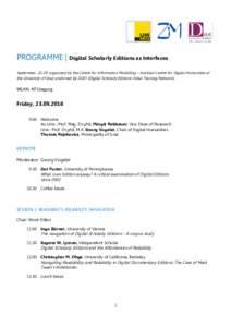 PROGRAMME | Digital Scholarly Editions as Interfaces September, 23-24; organized by the Centre for Information Modelling – Austrian Centre for Digital Humanities at the University of Graz; endorsed by DiXiT (Digital Sc