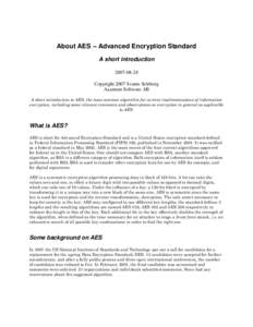 About AES – Advanced Encryption Standard A short introduction[removed]Copyright 2007 Svante Seleborg Axantum Software AB A short introduction to AES, the most common algorithm for current implementations of informat