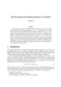 On Set Intersection Representations of Graphs ∗ S. Jukna †‡ Abstract The intersection dimension of a bipartite graph with respect to a type L is the smallest number t for which it is possible to assign sets Ax ⊆ 