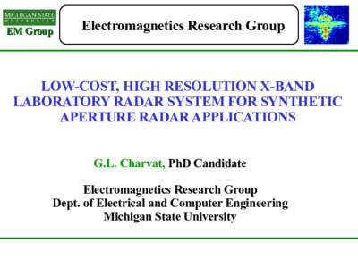 EM Group  Electromagnetics Research Group LOW-COST, HIGH RESOLUTION X-BAND LABORATORY RADAR SYSTEM FOR SYNTHETIC