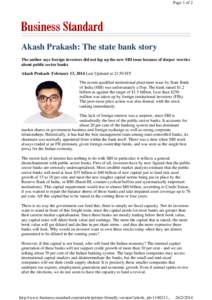 Page 1 of 2  Akash Prakash: The state bank story The author says foreign investors did not lap up the new SBI issue because of deeper worries about public sector banks Akash Prakash February 13, 2014 Last Updated at 21:5