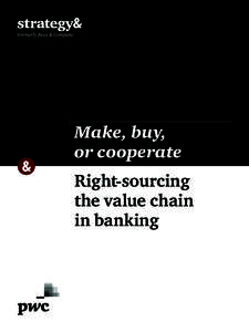Make, buy, or cooperate Right-sourcing the value chain in banking