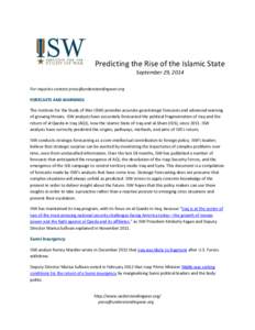 Predicting the Rise of the Islamic State September 29, 2014 For inquiries contact  FORECASTS AND WARNINGS The Institute for the Study of War (ISW) provides accurate geostrategic forecasts and ad