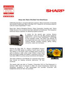 Sharp wins ‘Best of the Best’ from Smarthouse Celebrating the best in consumer electronic products, Sharp Corporation of Australia has received Smarthouse ‘Best of the Best’ 2011 Awards for its innovative Quattro