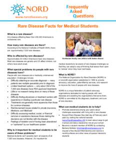 Frequently Asked Questions Rare Disease Facts for Medical Students What is a rare disease? Any disease affecting fewer than 200,000 Americans is