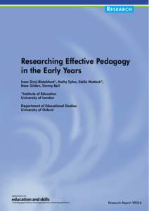 R ESEARCH  Researching Effective Pedagogy in the Early Years Iram Siraj-Blatchford*, Kathy Sylva, Stella Muttock*, Rose Gilden, Danny Bell