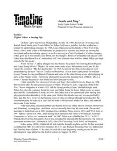 Awake and Sing! Study Guide/Lobby Packett Prepared by Sara Freeman, dramaturg Section I Clifford Odets: A Striving Life Clifford Odets was born in Philadelphia, on July 18, 1906, the son of a working-class