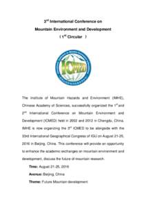 3rd International Conference on Mountain Environment and Development （1st Circular ） The Institute of Mountain Hazards and Environment (IMHE), Chinese Academy of Sciences, successfully organized the 1st and