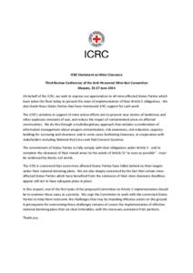 ICRC Statement on Mine Clearance Third Review Conference of the Anti-Personnel Mine Ban Convention Maputo, 23-27 June 2014 On behalf of the ICRC, we wish to express our appreciation to all mine-affected States Parties wh