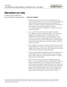 JulyALTERNATIVE INVESTMENTS DEMYSTIFIED, VOLUME 1 Alternatives are risky A research report authored by