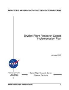 DIRECTOR’S MESSAGE OFFICE OF THE CENTER DIRECTOR  Dryden Flight Research Center Implementation Plan  January 2001