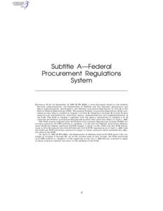 Subtitle A—Federal Procurement Regulations System EDITORIAL NOTE: On September 19, [removed]FR 42103), a joint document issued by the General Services Administration, the Department of Defense and the National Aeronaut