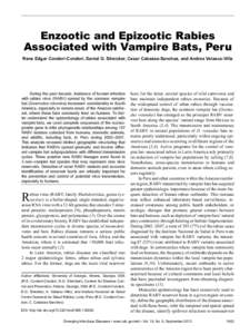 Enzootic and Epizootic Rabies Associated with Vampire Bats, Peru Rene Edgar Condori-Condori, Daniel G. Streicker, Cesar Cabezas-Sanchez, and Andres Velasco-Villa During the past decade, incidence of human infection with 