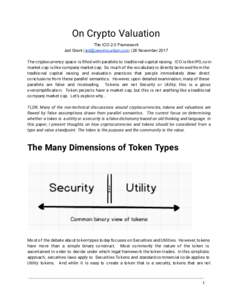 On Crypto Valuation  The ICO 2.0 Framework Jed Grant |  | 26 November 2017 The  cryptocurrency  space  is   ﬁlled  with  parallels  to   traditional  capital   raising.  ICO is  like 