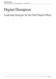Digital Disruptors Leadership Strategies for the Chief Digital Officer -- DigitalCIO.net Digital Disruptors Leadership Strategies for the Chief Digital Officer