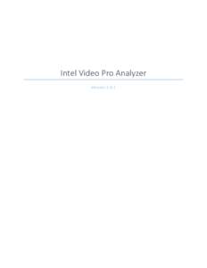 Intel Video Pro Analyzer Version 1.0.1 Intel Video Pro Analyzer User Guide Intel Corporation