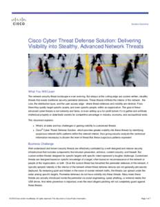 Solution Overview  Cisco Cyber Threat Defense Solution: Delivering Visibility into Stealthy, Advanced Network Threats  What You Will Learn
