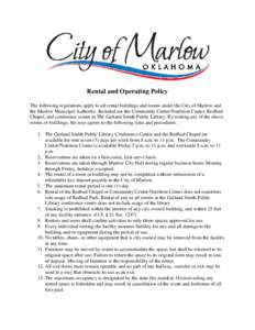 Rental and Operating Policy The following regulations apply to all rental buildings and rooms under the City of Marlow and the Marlow Municipal Authority. Included are the Community Center/Nutrition Center, Redbud Chapel