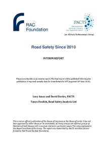 (an All-Party Parliamentary Group)  Road Safety Since 2010 INTERIM REPORT  Please note that this is an interim report. The final report will be published following the