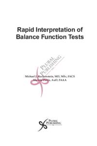 Rapid Interpretation of Balance Function Tests Michael J. Ruckenstein, MD, MSc, FACS Sherrie Davis, AuD, FAAA