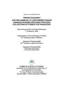 Tender NoVol IV  TENDER DOCUMENT FOR PROCUREMENT OF CUSTOMISED GAGAN ENABLED RUGGED GPS PDAS FOR DATA COLLECTION OF FOREST/TOF INVENTORY