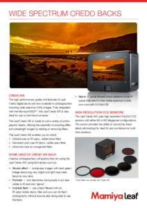 Wide Spectrum Credo Backs  Credo WS The high performance quality and features of Leaf Credo digital backs are now available to photographers shooting wide spectrum (WS) images. Fully integrated