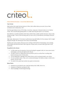 Senior Software Developer - Criteo Email, R&D Grenoble Your mission: Build systems that make the best decision in 50ms, half a million times per second. Across three continents and six datacenters, 24/7. Find the signal 