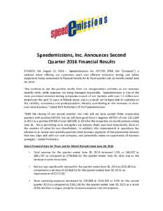 Speedemissions, Inc. Announces Second Quarter 2016 Financial Results ATLANTA, GA. August 15, Speedemissions, Inc. (OTCPK: SPMI, the “Company”), a national brand offering our customers quick and efficient emis