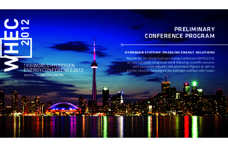 preliminary conference program hydrogen systems: enabling energy solutions Register for the World Hydrogen Energy Conference (WHEC2012), an internationally recognized event featuring scientific sessions with prominent in
