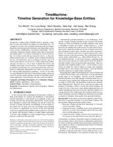 TimeMachine: Timeline Generation for Knowledge-Base Entities Tim Althoff*, Xin Luna Dong† , Kevin Murphy† , Safa Alai† , Van Dang† , Wei Zhang† *Computer Science Department, Stanford University, Stanford, CA 94