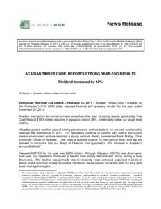 Acadian Timber Income Fund (Acadian) is pleased to report our results for our short, first quarter of operations since Acadian’s inception on January 30, 2006