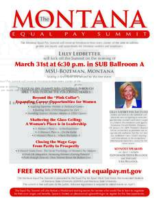 The Montana Equal Pay Summit will convene Montanans from every corner of the state to address gender pay equity and opportunity for Montana workers and employers. Lilly Ledbetter  will kick off the Summit on the evening 