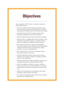 Objectives Upon completion of BCSC Section 13, Refractive Surgery, the reader should be able to •	 state the contributions of the cornea’s shape and tissue layers to the optics of the eye and how these components are