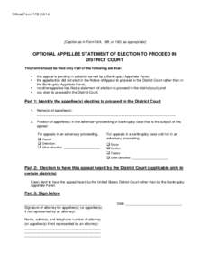 Official Form 17B[removed]Caption as in Form 16A, 16B, or 16D, as appropriate] OPTIONAL APPELLEE STATEMENT OF ELECTION TO PROCEED IN DISTRICT COURT