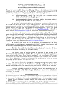 TOWN PLANNING ORDINANCE (Chapter 131) APPLICATION FOR PLANNING PERMISSION Pursuant to section 16(2D) of the Town Planning Ordinance (the Ordinance), the planning applications made under section[removed]of the Ordinance as 