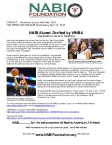 CONTACT: GinaMarie ScarpaFOR IMMEDIATE RELEASE Wednesday April 17, 2013 NABI Alumni Drafted by WNBA Angel Goodrich to play for the Tulsa Shock “Her talent was evident the moment we saw her play. Mark West