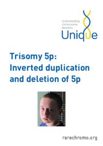 Trisomy 5p: Inverted duplication and deletion of 5p rarechromo.org