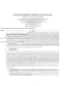 In-Networks Spatial Query Estimation in Sensor Networks Silvia Nittel, Guang Jin, Yoh Shiraishi National Center for Geographic Information and Analysis Spatial Information Science and Engineering University of Maine Oron