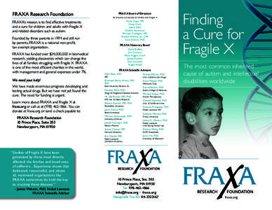 FRAXA Research Foundation  FRAXA Board of Directors All directors are parents of children with Fragile X  FRAXA’s mission is to find effective treatments