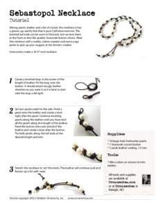 Sebastopol Necklace Tutorial Mixing pearls, leather and a bit of crystal, this necklace is has a grown-up, earthy feel that is pure California momma. The knotted tail ends can be worn in the back, but we love them