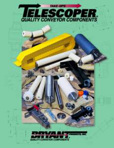 TAKE-UPS  QUALITY CONVEYOR COMPONENTS TAKE-UPS  Don’t buy a take up — buy a