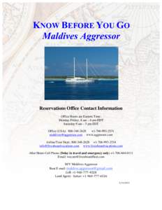    KNOW BEFORE YOU GO Maldives Aggressor  Reservations Office Contact Information