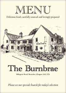 MENU  Delicious food, carefully sourced and lovingly prepared The Burnbrae Milngavie Road, Bearsden, Glasgow, G61 3TA
