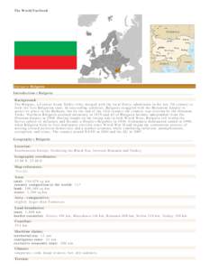 The World Factbook  E u r o p e :: Bulgaria Introduction :: Bulgaria Background: The Bulgars, a Central Asian Turkic tribe, merged with the local Slavic inhabitants in the late 7th century to